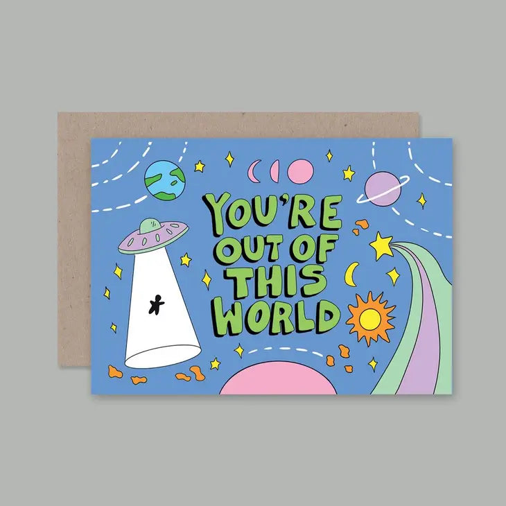 You're Out of This World Greeting Card