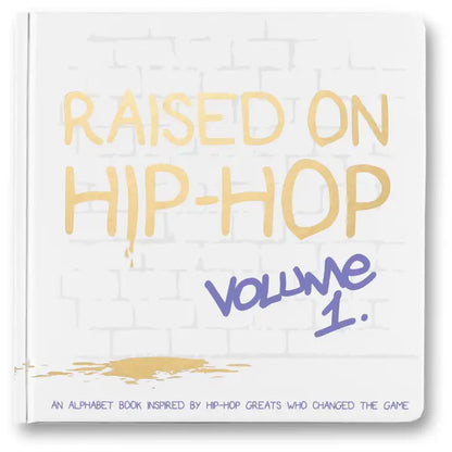 Raise on Hip-Hop Volume 1 ABC's Childrens Book