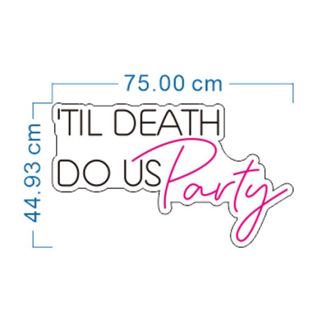 Til' Death Do Us Party Wedding Engagement Party Neon Light Sign