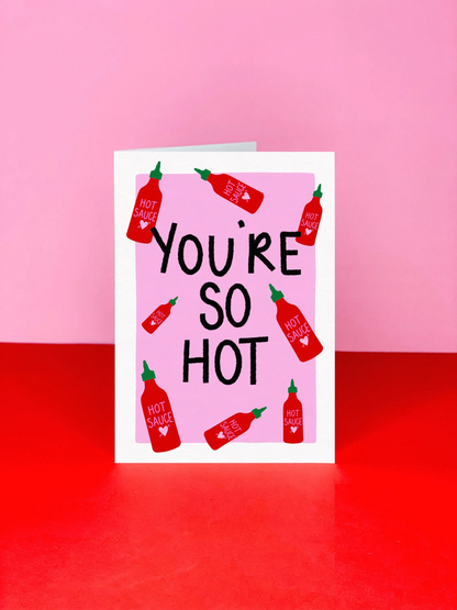 You're So Hot Valentines Boyfriend Girlfriend Greeting Card