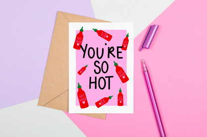 You're So Hot Valentines Boyfriend Girlfriend Greeting Card